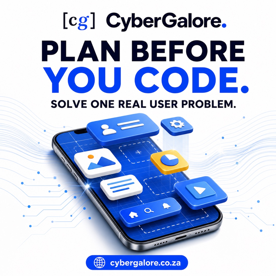 Plan before you code — solve one real user problem.
